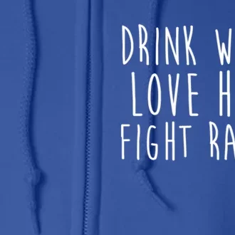 Your Water Love Hard Fight Racism Social Justice Funny Gift Full Zip Hoodie