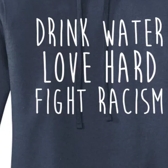 Your Water Love Hard Fight Racism Social Justice Funny Gift Women's Pullover Hoodie