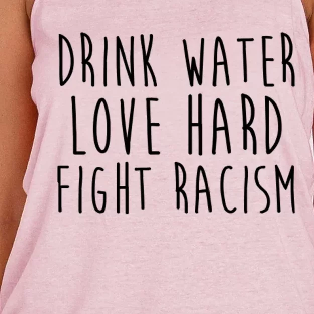 Your Water Love Hard Fight Racism Social Justice Funny Gift Women's Knotted Racerback Tank