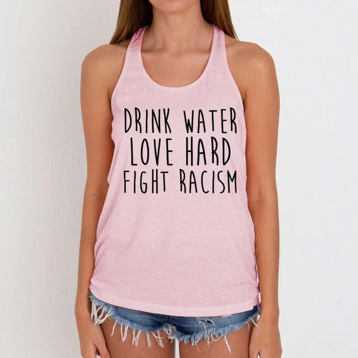 Your Water Love Hard Fight Racism Social Justice Funny Gift Women's Knotted Racerback Tank