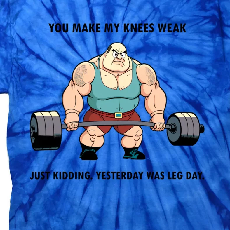 Yesterday Was Leg Day Weightlifting Bodybuilding Gym Fitness Gift Tie-Dye T-Shirt