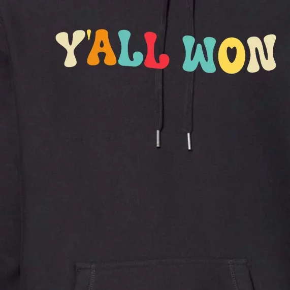 YAll Won Last Day Of School Teacher Life Premium Hoodie