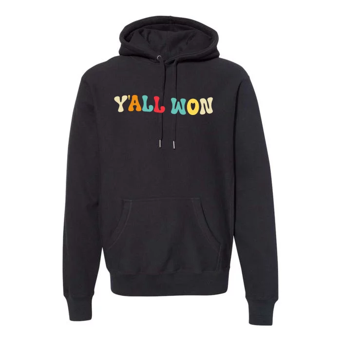 YAll Won Last Day Of School Teacher Life Premium Hoodie