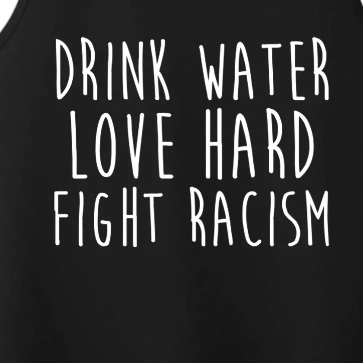 Your Water Love Hard Fight Racism Social Justice Cute Gift Performance Tank