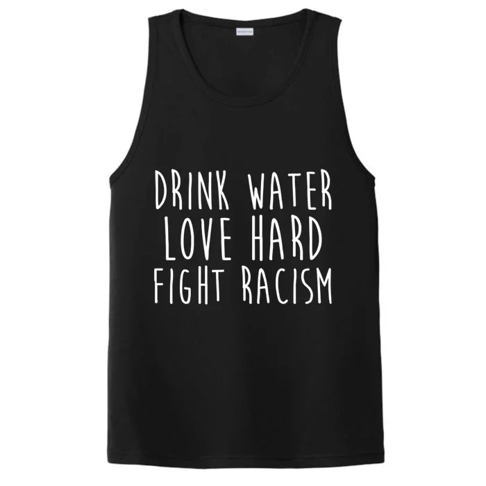 Your Water Love Hard Fight Racism Social Justice Cute Gift Performance Tank