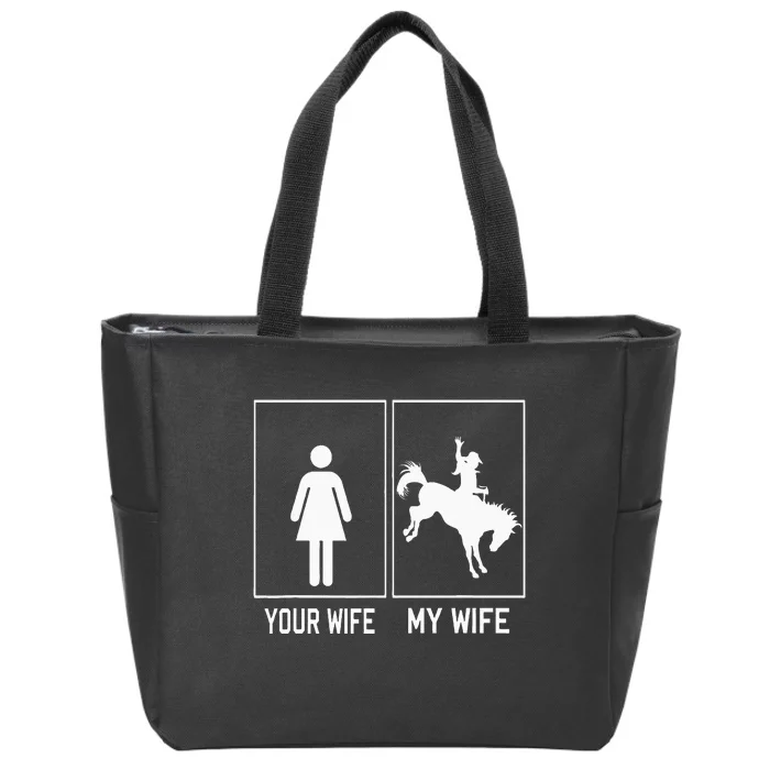 Your Wife My Wife Horse Cowgirl Riding Funny For Husband Zip Tote Bag