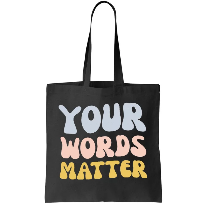 Your Words Matter Speech Therapy Language Pathologist Mental Tote Bag