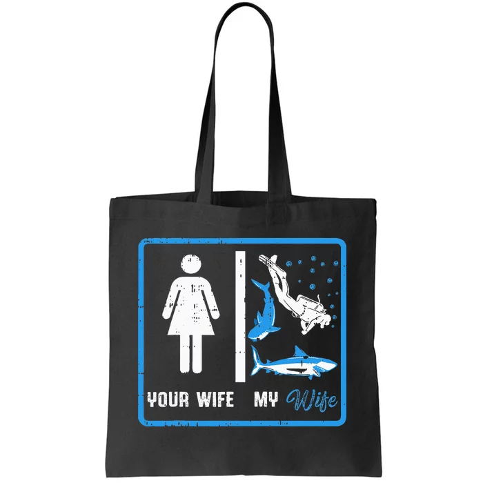 Your Wife My Wife Scuba Diving Tote Bag