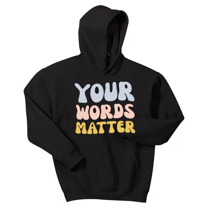 Your Words Matter Speech Therapy Language Pathologist Mental Kids Hoodie