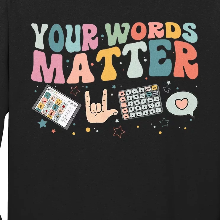 Your Words Matter Speech Therapy Language Pathologist Mental Long Sleeve Shirt