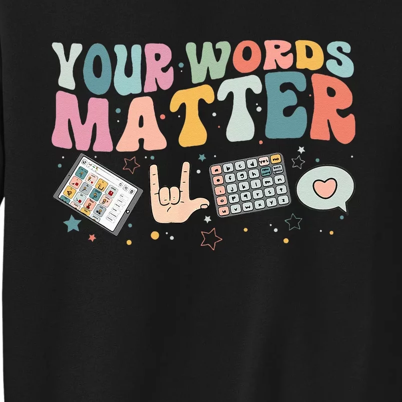 Your Words Matter Speech Therapy Language Pathologist Mental Sweatshirt