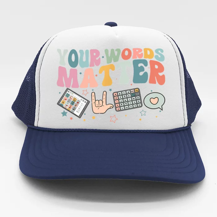 Your Words Matter Speech Therapy Language Pathologist Mental Trucker Hat