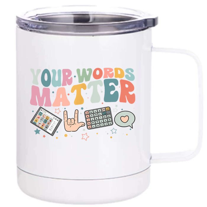 Your Words Matter Speech Therapy Language Pathologist Mental Front & Back 12oz Stainless Steel Tumbler Cup