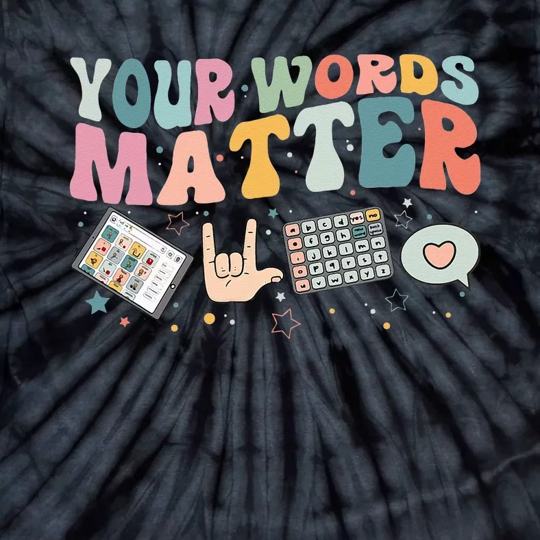 Your Words Matter Speech Therapy Language Pathologist Mental Tie-Dye T-Shirt