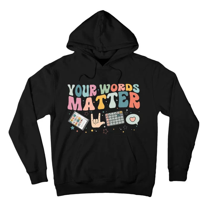 Your Words Matter Speech Therapy Language Pathologist Mental Tall Hoodie