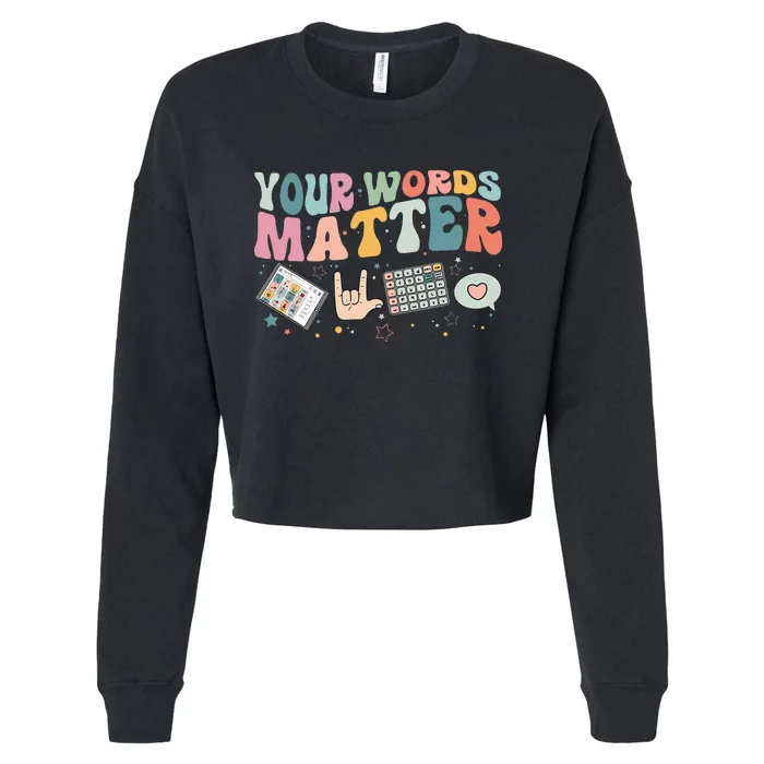 Your Words Matter Speech Therapy Language Pathologist Mental Cropped Pullover Crew