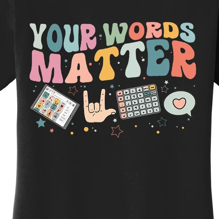 Your Words Matter Speech Therapy Language Pathologist Mental Women's T-Shirt