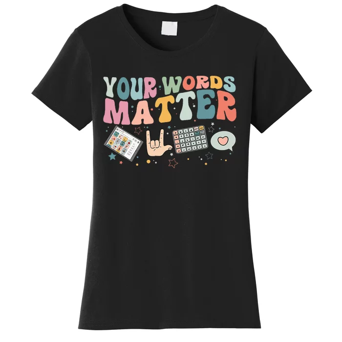 Your Words Matter Speech Therapy Language Pathologist Mental Women's T-Shirt