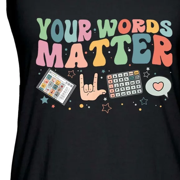 Your Words Matter Aac Sped Teacher Inclusion Ladies Essential Flowy Tank