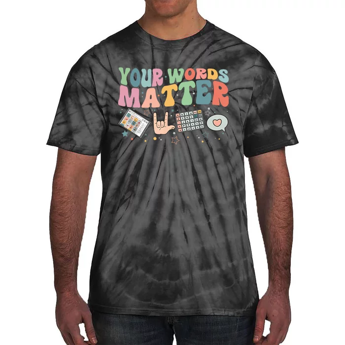 Your Words Matter Aac Sped Teacher Inclusion Tie-Dye T-Shirt