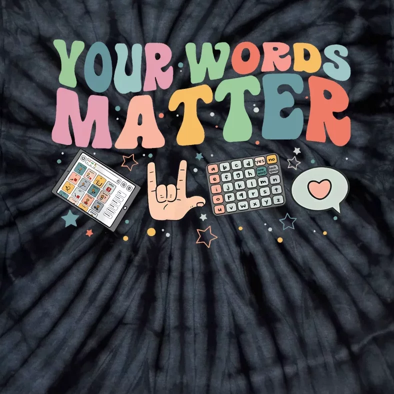 Your Words Matter Aac Sped Teacher Inclusion Tie-Dye T-Shirt