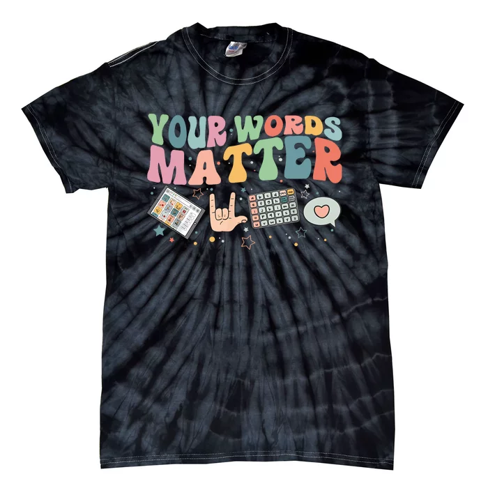 Your Words Matter Aac Sped Teacher Inclusion Tie-Dye T-Shirt