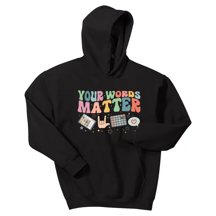 Your Words Matter Aac Sped Teacher Inclusion Kids Hoodie