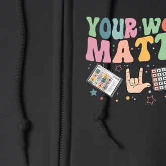 Your Words Matter Aac Sped Teacher Inclusion Full Zip Hoodie