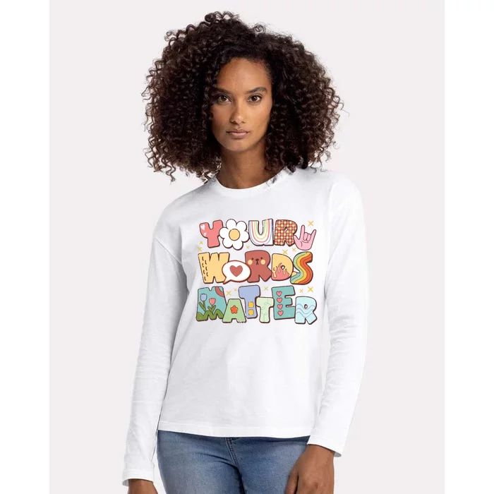 Your Words Matter Special Education Teacher Womens Cotton Relaxed Long Sleeve T-Shirt