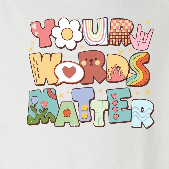 Your Words Matter Special Education Teacher Toddler Long Sleeve Shirt