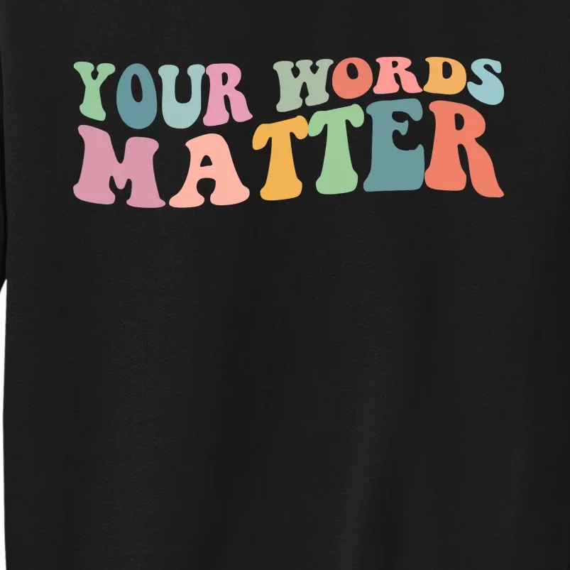 Your Words Matter Sweatshirt