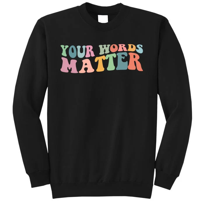 Your Words Matter Sweatshirt