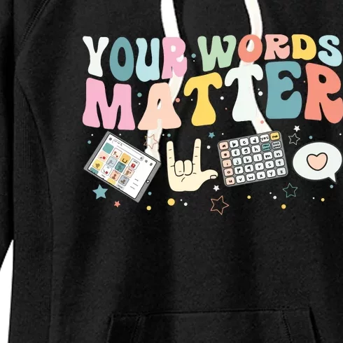 Your Words Matter Speech Therapy Language Pathologist Mental Women's Fleece Hoodie