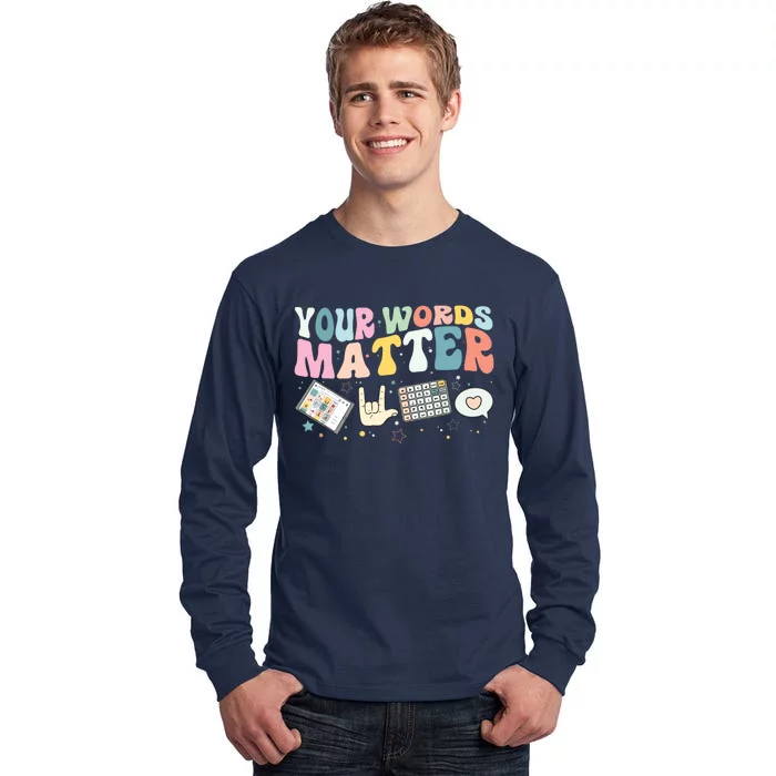 Your Words Matter Speech Therapy Language Pathologist Mental Tall Long Sleeve T-Shirt