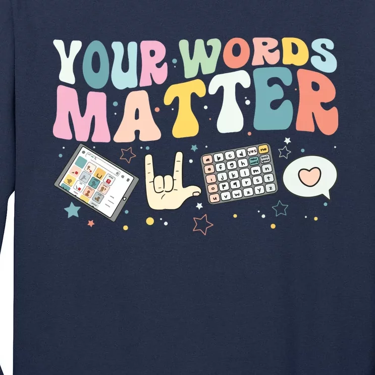 Your Words Matter Speech Therapy Language Pathologist Mental Tall Long Sleeve T-Shirt