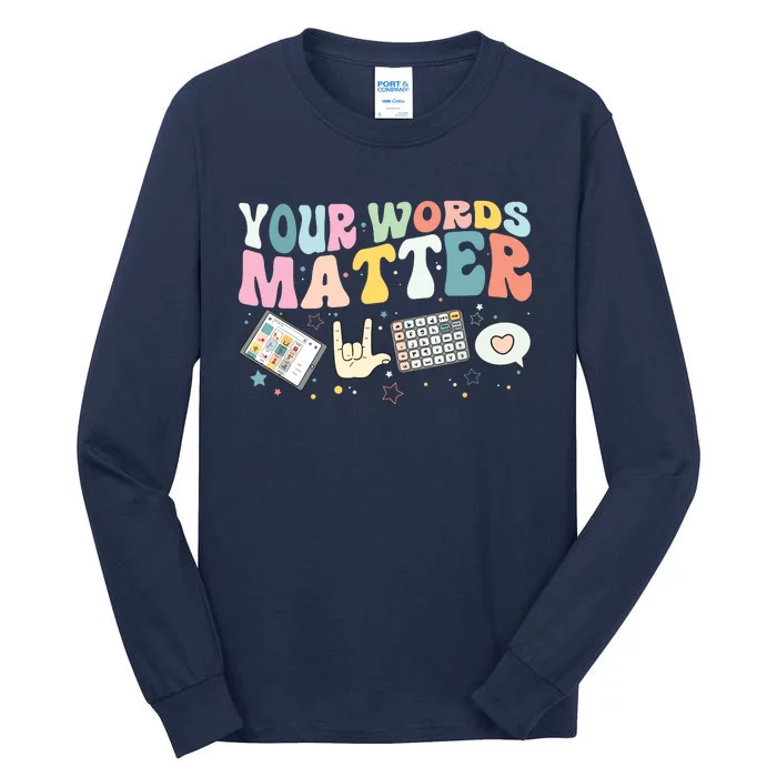 Your Words Matter Speech Therapy Language Pathologist Mental Tall Long Sleeve T-Shirt