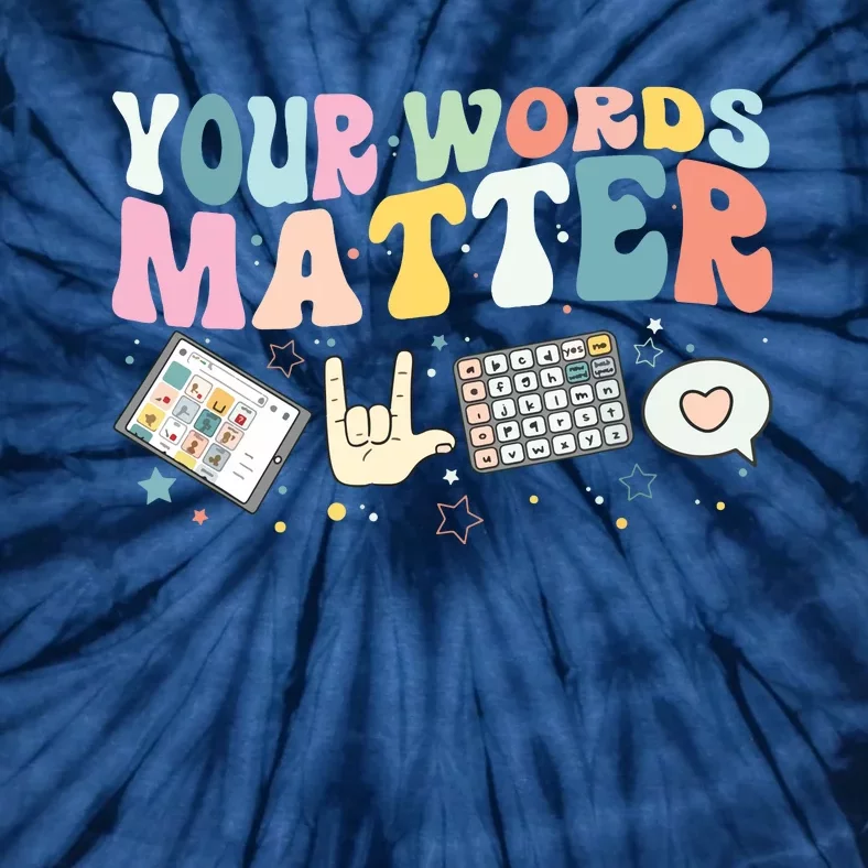 Your Words Matter Speech Therapy Language Pathologist Mental Tie-Dye T-Shirt