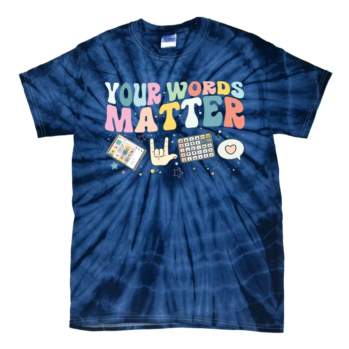 Your Words Matter Speech Therapy Language Pathologist Mental Tie-Dye T-Shirt