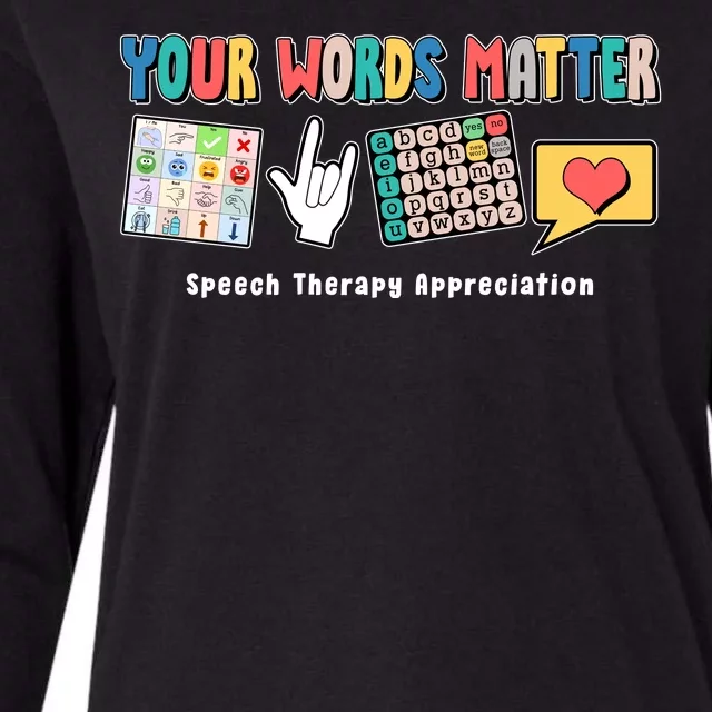 Your Words Matter Speech Therapy Appreciation Womens Cotton Relaxed Long Sleeve T-Shirt