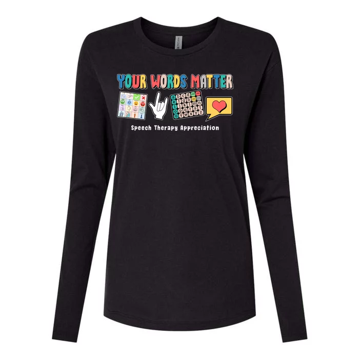 Your Words Matter Speech Therapy Appreciation Womens Cotton Relaxed Long Sleeve T-Shirt