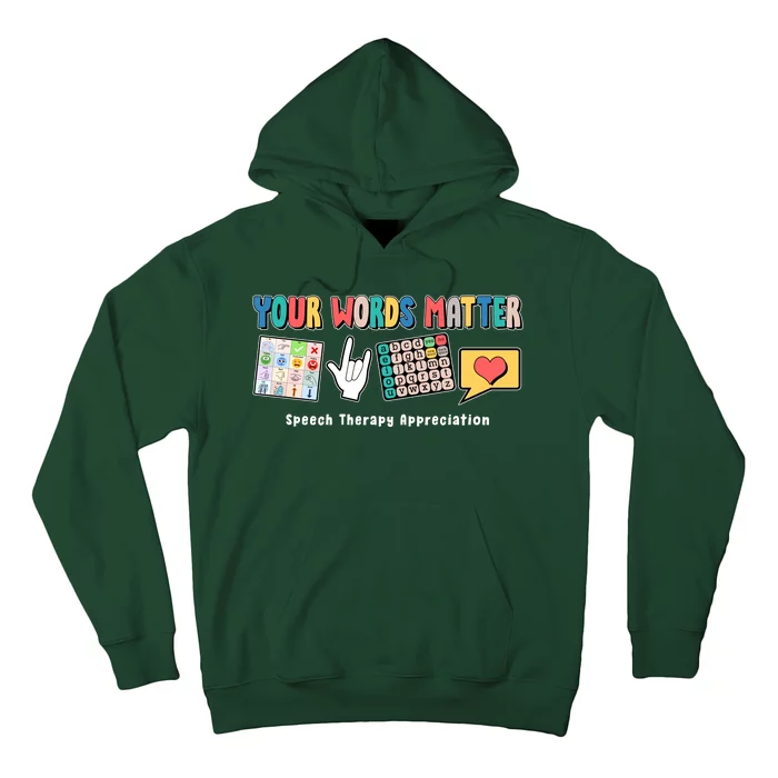 Your Words Matter Speech Therapy Appreciation Hoodie