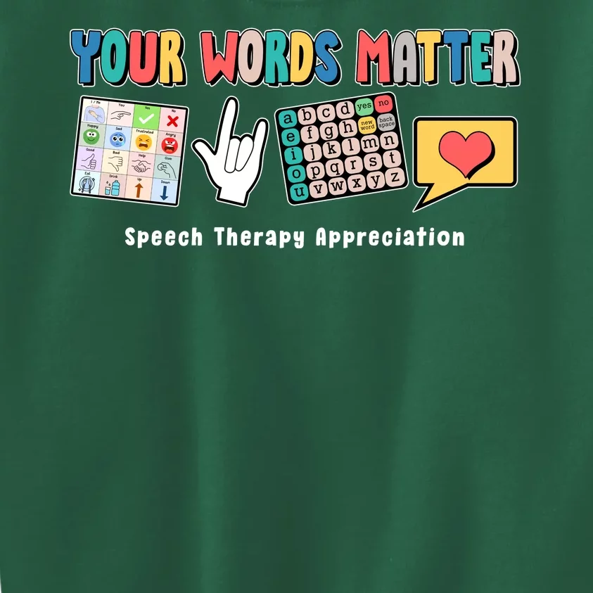 Your Words Matter Speech Therapy Appreciation Kids Sweatshirt