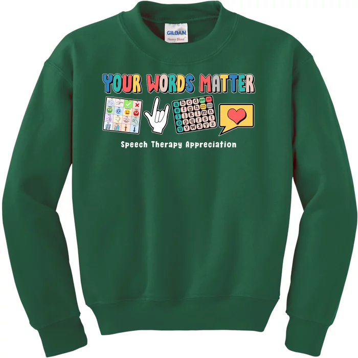 Your Words Matter Speech Therapy Appreciation Kids Sweatshirt