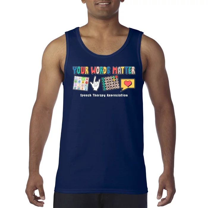 Your Words Matter Speech Therapy Appreciation Tank Top