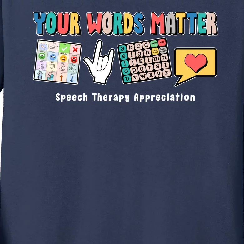 Your Words Matter Speech Therapy Appreciation Kids Long Sleeve Shirt