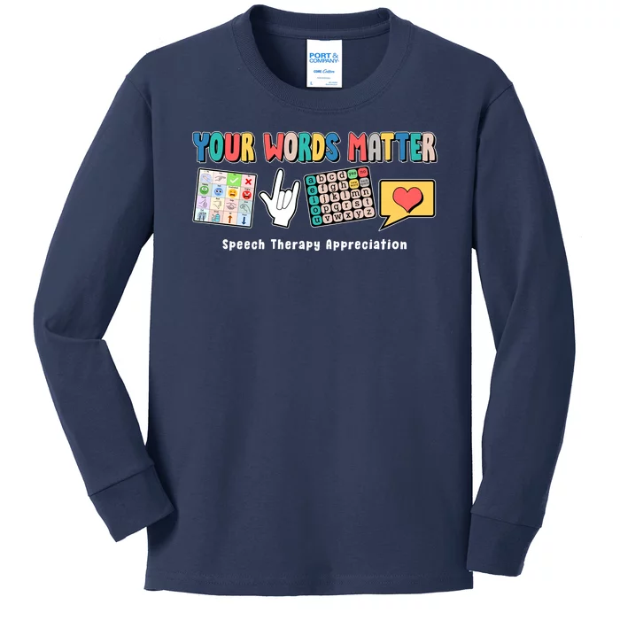 Your Words Matter Speech Therapy Appreciation Kids Long Sleeve Shirt