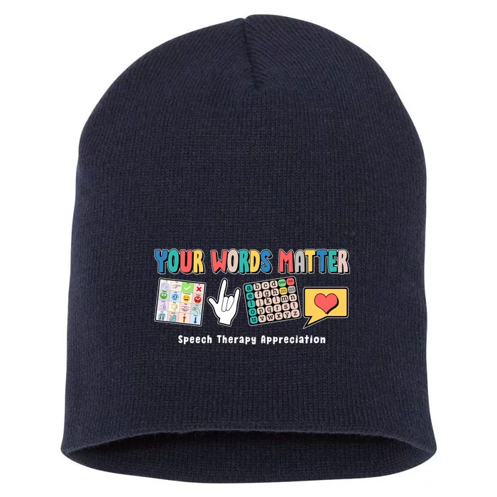 Your Words Matter Speech Therapy Appreciation Short Acrylic Beanie