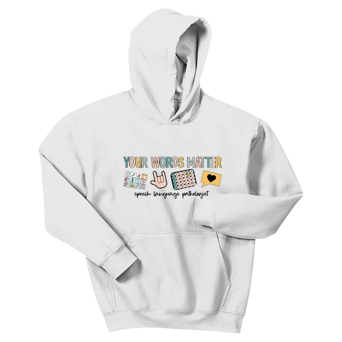 Your Words Matter Speech Therapy Appreciation Kids Hoodie