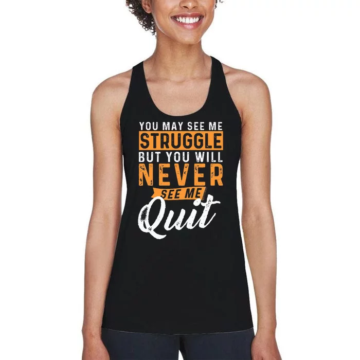 You Will Never See Me Quit Motivational Quote Inspiration Women's Racerback Tank