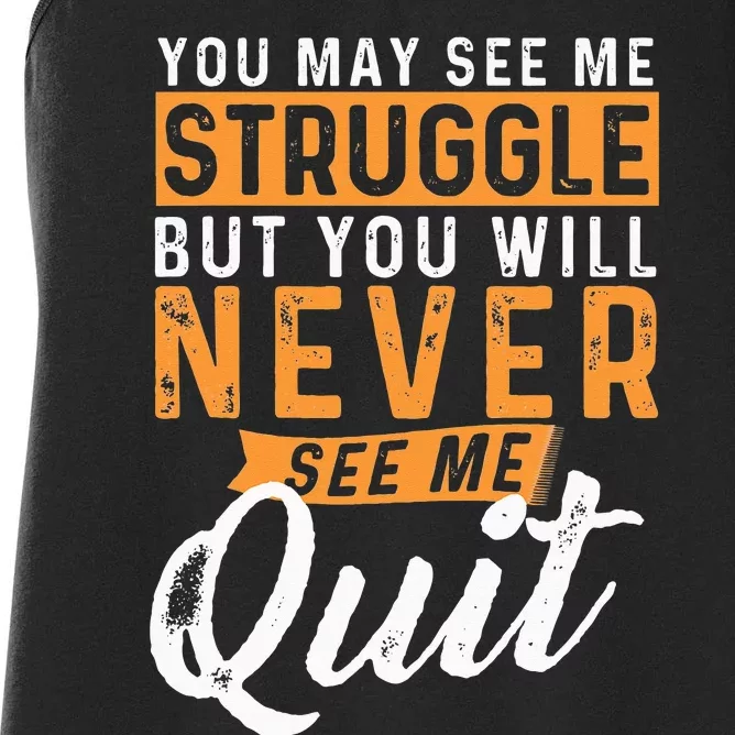 You Will Never See Me Quit Motivational Quote Inspiration Women's Racerback Tank